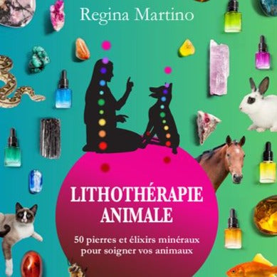 couverture du livre de lithothérapie animale par Regina Martino